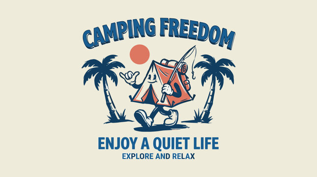Camping freedom vintage print design for t shirt. Enjoy a quiet life. Explore and relax. Tropical adventure artwork.
