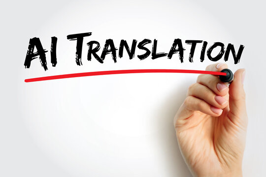 AI Translation phrase with red underline, handwritten font and hand holding marker, symbolizing artificial intelligence tools for language translation and communication