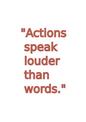 Obraz premium Actions speak louder than words inspirational motivational quote typography vector design.