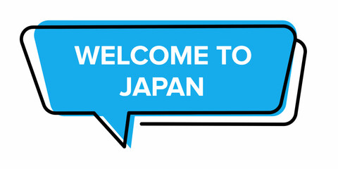 Fototapeta premium Bright Welcome To Japan Speech Bubble Graphic Design Isolated