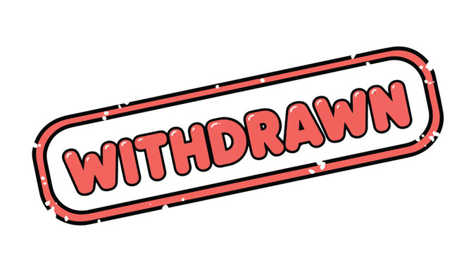 A bold red and black sign with the word withdrawn in capital letters indicating removal or cancellation