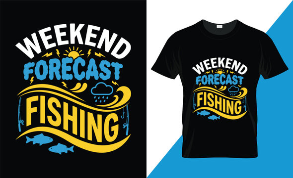 Weekend forecast fishing t-shirt graphic design