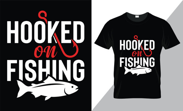 Hooked on fishing t-shirt design with fish and hook graphic