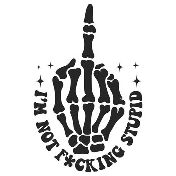  I'm Not Fucking Stupid T-shirt Design, Groovy Vibes Clipart, Boho Hippie Shirt, Retro Inspirational Quote, Groovy Wavy Text Tshirt,  Adult Humor Graphic