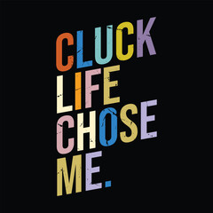Cluck Life Chose Me