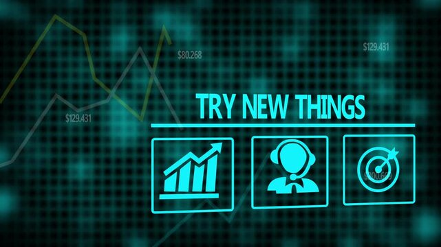 Try New Things business concept on a flashing computer monitor with moving graphs and data.