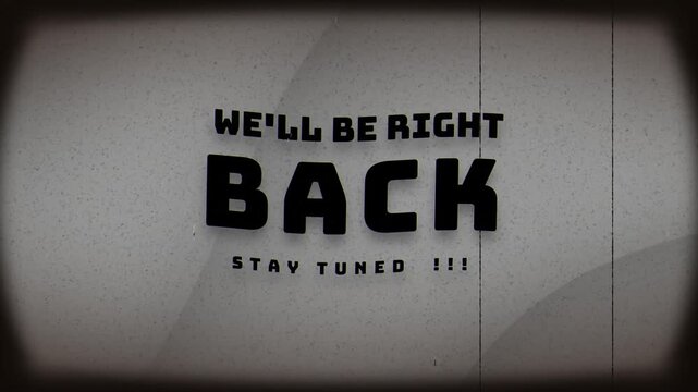 We'll be right back stay tuned grunge style intermission text animation for streaming video 4k