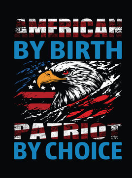 American By Birth Patriot By Choice Patriotic Eagle Design, VECTOR, EPS