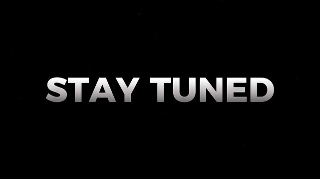 Stay Tuned" message in bold, shimmering metallic typography against a stark black background, signaling upcoming events, announcements, or future content with a sleek, modern aesthetic