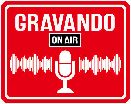 sign in red color that says in portuguese: recording , on air