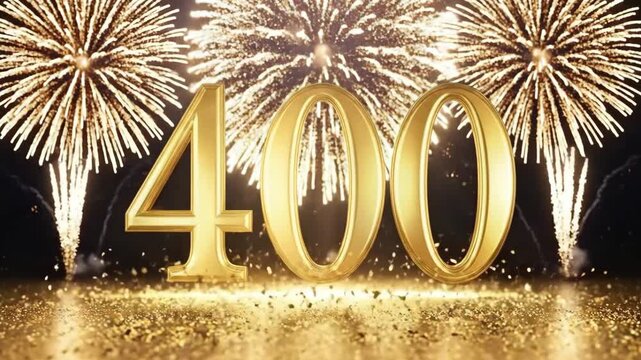 Golden number 400 with fireworks celebration background. 400th anniversary, milestone achievement, subscriber count, or follower celebration concept with sparkling gold glitter and bokeh.