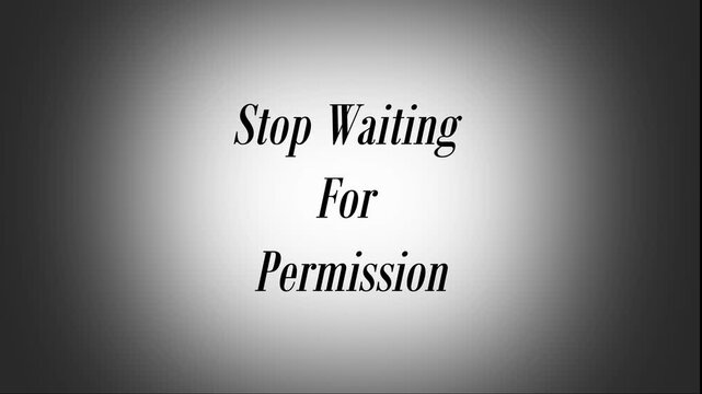 Blurry black text on white background saying stop waiting for permission