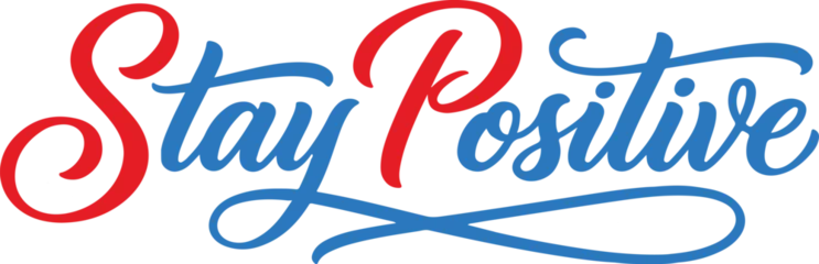 Fototapeten Positive Typografie Inspirational stay positive typography  © Anupam