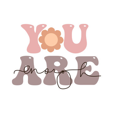you are enough