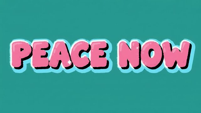 Bold pink bubbly text saying "PEACE NOW" on a teal background