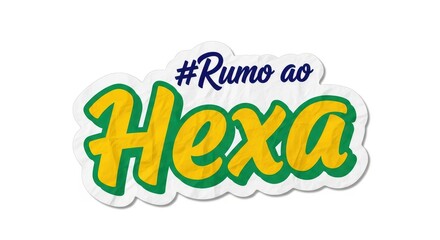 Obraz premium Brazilian Football Fan Sticker with #Rumo ao Hexa Text in National Colors for World Cup Support