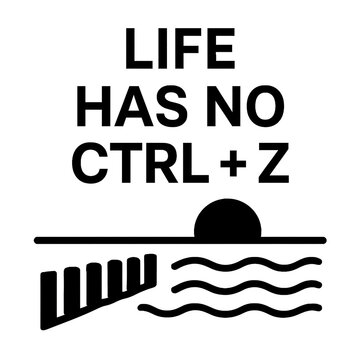 Life Has No Ctrl + Z Motivational Quote With Icon