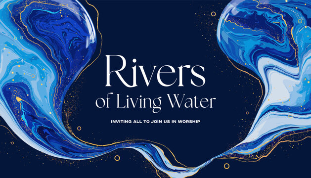 Abstract blue and gold flowing liquid patterns on a dark background with the text 'Rivers of Living Water' and 'INVITING ALL TO JOIN US IN WORSHIP'.
