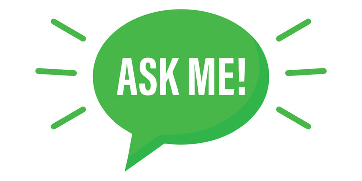 Green speech bubble with ask me text isolated on white background