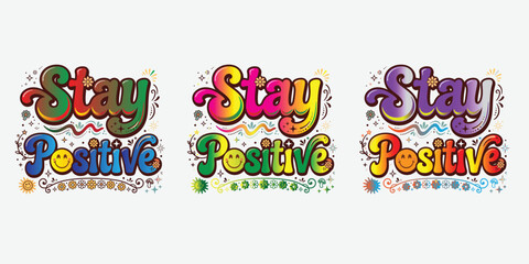 Fototapeta premium Stay Positive Typography Badge with Smiley Flowers and Decorative Hand Lettering