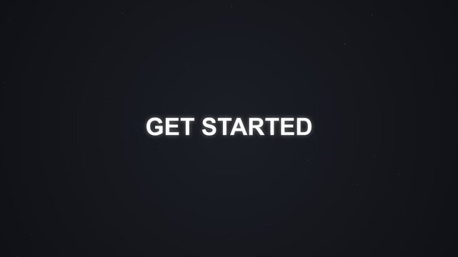 Get started text animation with white typography on a dark background for digital user interface