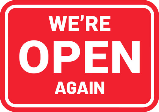 We Are Open Again Sign