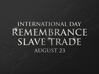 Obraz premium Text displaying a memorial day regarding the slave trade on a dark textured background for an official remembrance poster.