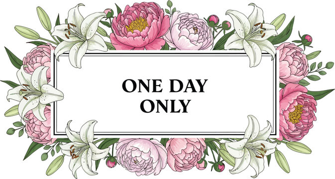 Flowers frame a rectangular text box that promotes a special one day only discount event.