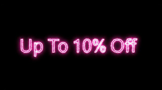 Glowing pink text on a black background displays a discount offer. The text "Up To 10% Off" is written in a neon-like style