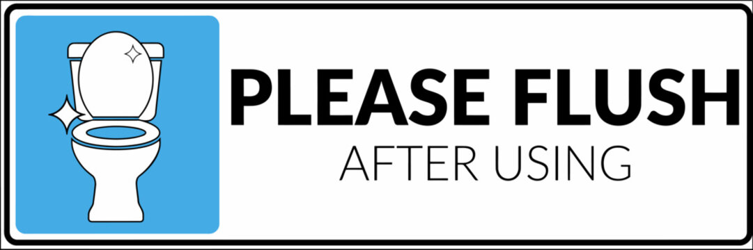 Toilet sign with please flush after using message and toilet icon