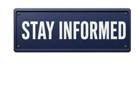 Stay informed navy sign isolated on transparent background