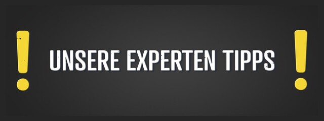 Unsere Experten Tipps (Our expert tips) - A blackboard illustration with white text. © lhphotos