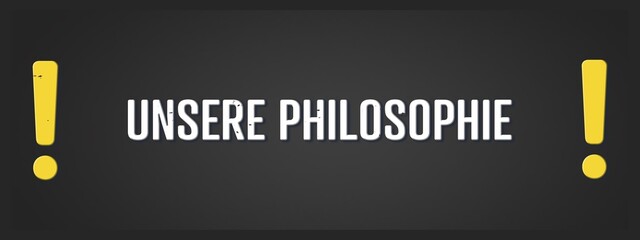 Unsere Philosophie (Our philosophy) - A blackboard illustration with white text. © lhphotos