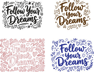 Naklejka premium Follow Your Dreams typography with hearts and swirls in four distinct color palettes