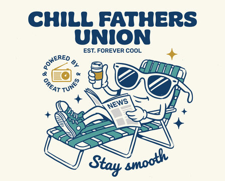 Chill fathers union stay smooth. Graphic print design for t shirt. Cartoon character relaxing in deck chair with coffee and sunglasses. Vintage rubber hose retro illustration.