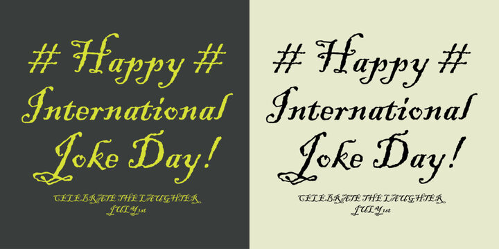 Calligraphic text reading happy international joke day with date presented as a silhouette calligraphy
