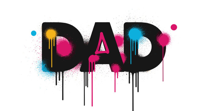 Graffiti style word dad written in bold black letters with colorful spray paint drips and splatters on white space.