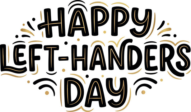 Happy Left Handers Day Decorative Typography Lettering Celebration Banner Modern Holiday Vector Illustration Design