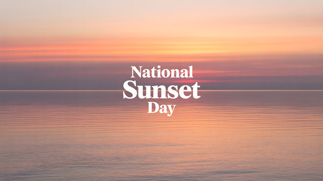 National Sunset Day celebrated with a serene ocean sunset featuring warm hues and calm waters