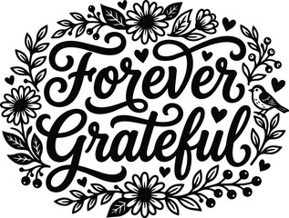 Fototapeta premium Forever grateful typography with floral wreath and bird in black and white line art