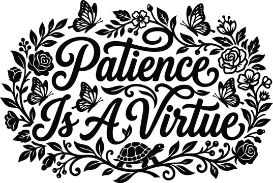 Floral vector art with patience is a virtue phrase and turtle motif