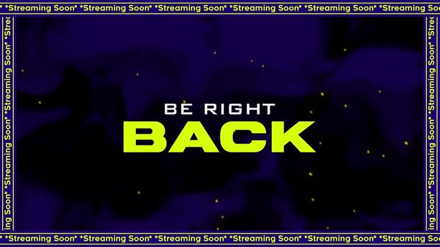 Be Right Back Streaming Screen with Animated Dark Background