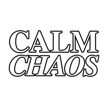 Bold White Calm Chaos Text Graphic Vector Illustration