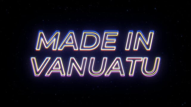 Made in Vanuatu Neon Sign Text with Classic Retro Theme.