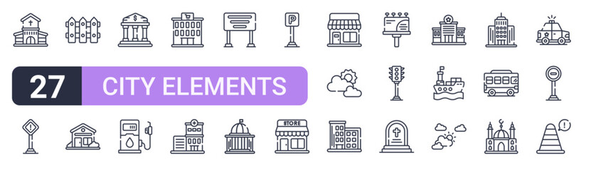 Set of 27 thin stroke City Elements icons for software, online tools and business layouts. Outline collection featuring church, supermarket, parking, billboard and mosque. © Sophie