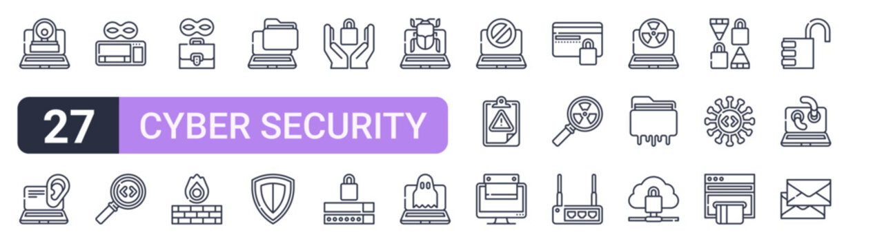 Set of 27 thin stroke Cyber Security icons for software, online tools and business layouts. Outline collection featuring alarm, laptop, bug, debit card and online payment.