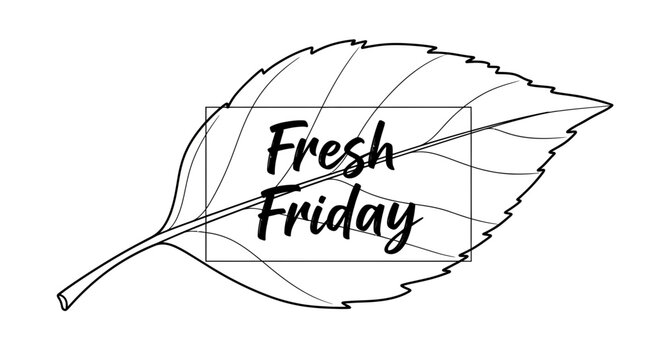 Fresh Friday Leaf Text Graphic - Organic Freshness and Weekend Vibes