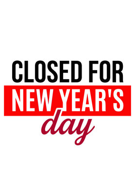 New Year's Day closed sign, holiday hours notice, closed for business, New Year's Day announcement