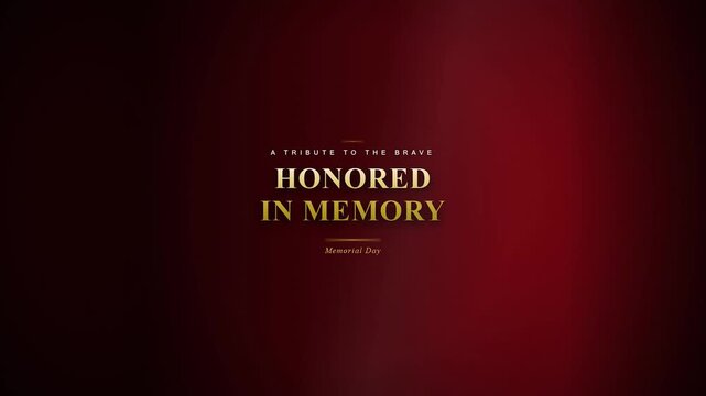 Honored In Memory typography for Memorial Day Elegant golden text on dark red gradient background Cinematic motion graphic for remembrance ceremony tribute