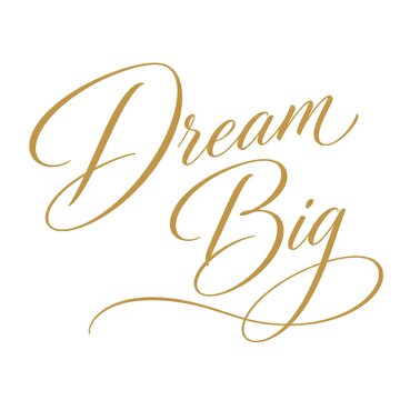 Dream Big gold calligraphy script lettering isolated on white background.